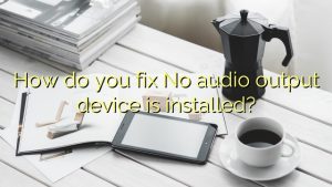 no audio output device is install